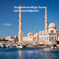  Hurghada Ausflüge Touren Aktivitäten 2025