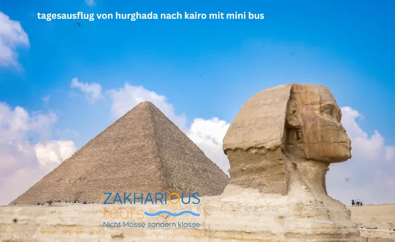 von Makadi Bay Ausflug nach Kairo Pyramiden von Gizeh mit Mini Bus